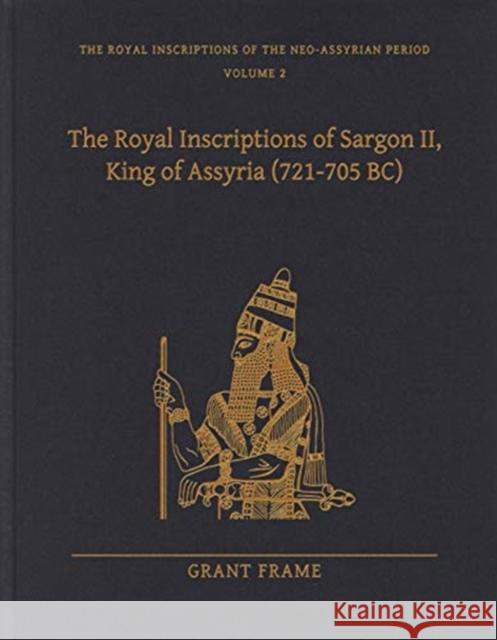 The Royal Inscriptions of Sargon II, King of Assyria (721-705 Bc)