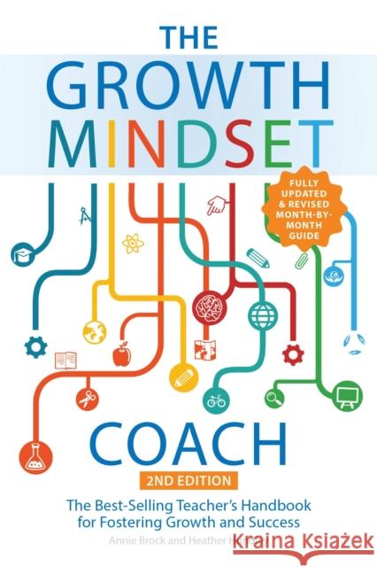 The Growth Mindset Coach, Second Edition: The Best-Selling Teacher's Handbook for Fostering Growth and Success Fully Updated and Revised)
