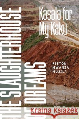 The Slaughterhouse of Dreams: Kasala for My Kaku