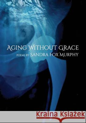 Aging Without Grace