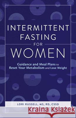 Intermittent Fasting for Women: Guidance and Meals Plans to Reset Your Metabolism and Lose Weight