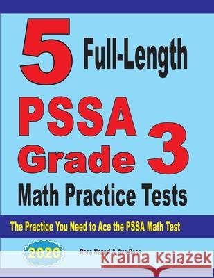 5 Full-Length PSSA Grade 3 Math Practice Tests: The Practice You Need to Ace the PSSA Math Test