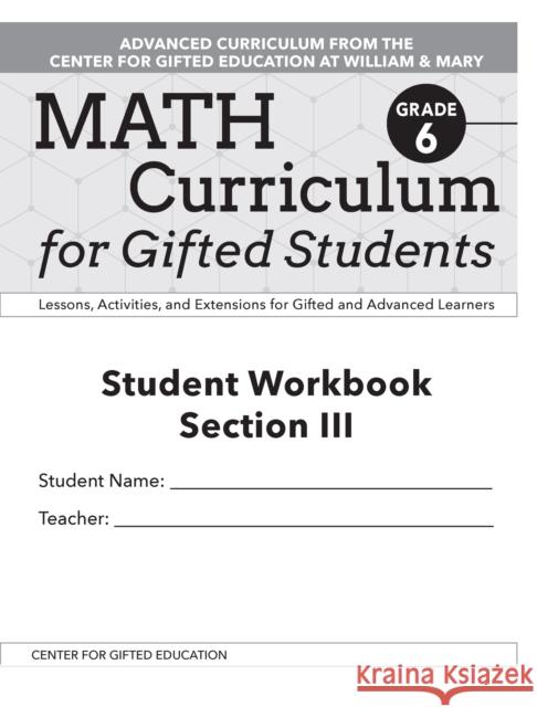 Math Curriculum for Gifted Students: Lessons, Activities, and Extensions for Gifted and Advanced Learners, Student Workbooks, Section III (Set of 5):