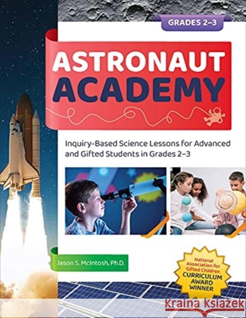 Astronaut Academy: Inquiry-Based Science Lessons for Advanced and Gifted Students in Grades 2-3