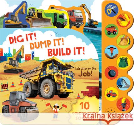 Dig It! Dump It! Build It!