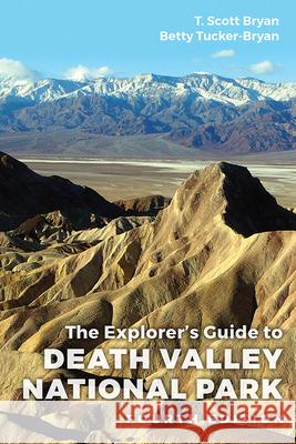The Explorer's Guide to Death Valley National Park, Fourth Edition