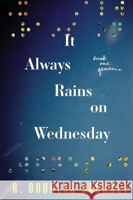 It Always Rains on Wednesday: Book One: Genesis