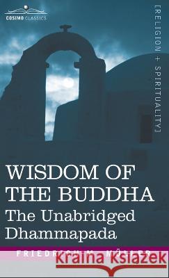 Wisdom of the Buddha: The Unabridged Dhammapada