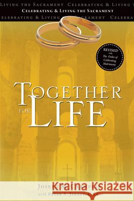 Together for Life: Revised with the Order of Celebrating Matrimony