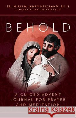Behold: A Guided Advent Journal for Prayer and Meditation