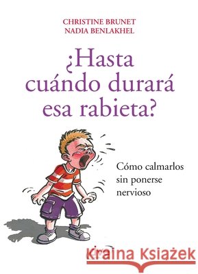 ?Hasta cu?ndo durar? esa rabieta?