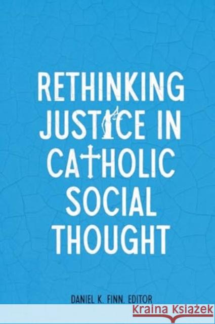 Rethinking Justice in Catholic Social Thought
