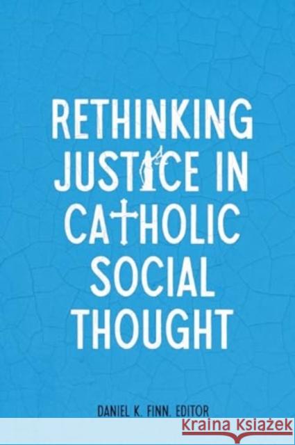 Rethinking Justice in Catholic Social Thought