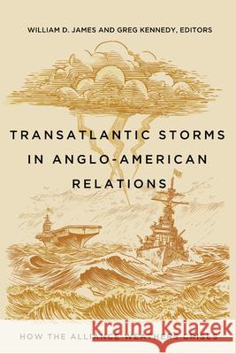 Transatlantic Storms in Anglo-American Relations: How the Alliance Weathers Crises