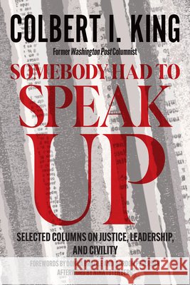 Somebody Had to Speak Up: Selected Columns on Justice, Leadership, and Civility