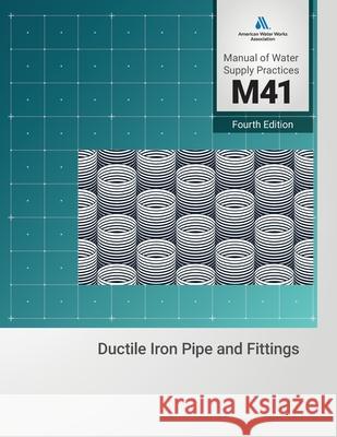 M41 Ductile-Iron Pipe and Fittings, Fourth Edition