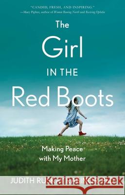 The Girl in the Red Boots: Making Peace with My Mother