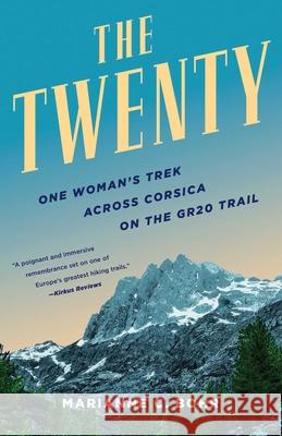 The Twenty: One Woman's Trek Across Corsica on the GR20 Trail