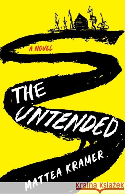 The Untended: A Novel