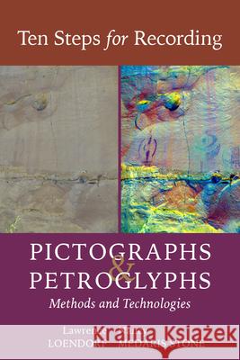 Ten Steps for Recording Pictographs and Petroglyphs: Methods and Technologies