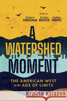A Watershed Moment: The American West in the Age of Limits