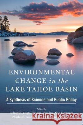 Environmental Change in the Lake Tahoe Basin: A Synthesis of Science and Public Policy