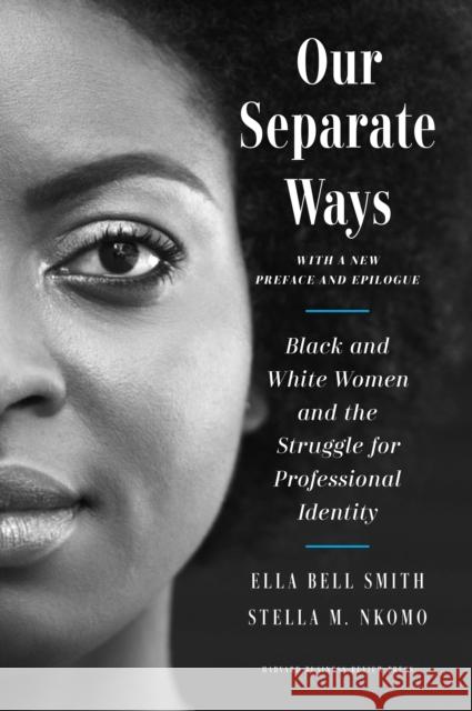 Our Separate Ways, with a New Preface and Epilogue: Black and White Women and the Struggle for Professional Identity