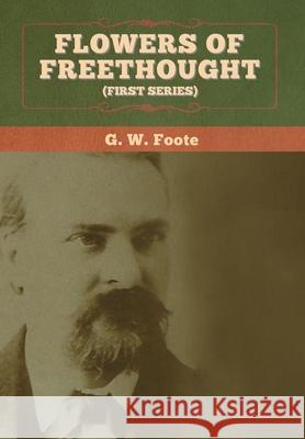 Flowers of Freethought (First Series)
