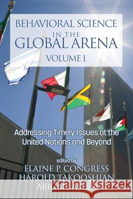 Behavioral Science in the Global Arena: Addressing Timely Issues at the United Nations and Beyond