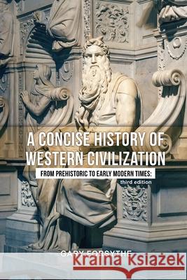 A Concise History of Western Civilization: From Prehistoric to Early Modern Times: Third Edition