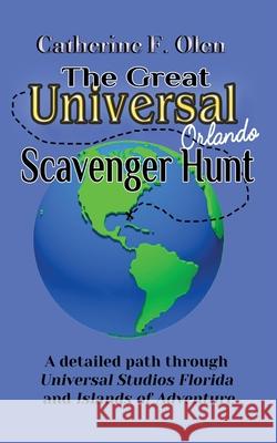 The Great Universal Studios Orlando Scavenger Hunt: A detailed path through Universal Studios Florida and Universal's Islands of Adventure