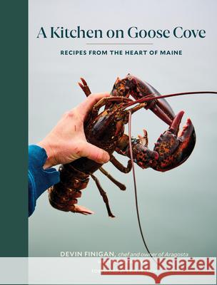 A Kitchen on Goose Cove: Recipes from the Heart of Maine