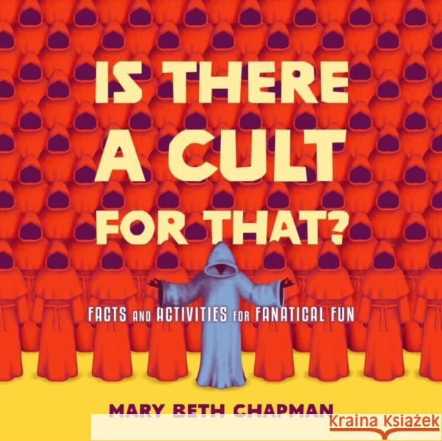 Is There a Cult for That?: Facts and Activities for Fanatical Fun