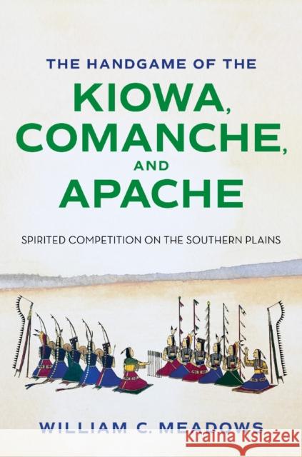 The Handgame of the Kiowa, Comanche, and Apache: Spirited Competition on the Southern Plains