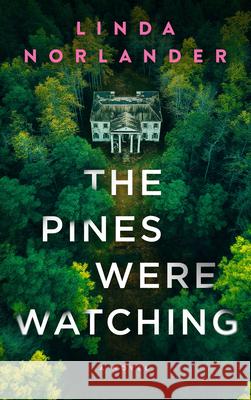The Pines Were Watching