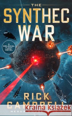 The Synthec War: A Colonial Fleet Novel