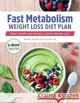 Fast Metabolism Weight Loss Diet Plan: Reset Health and Achieve Lasting Weight Loss