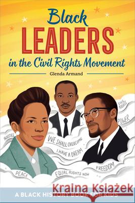 Black Leaders in the Civil Rights Movement: A Black History Book for Kids