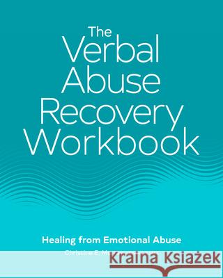 The Verbal Abuse Recovery Workbook: Healing from Emotional Abuse