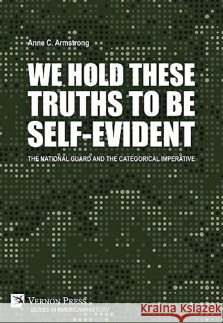 We Hold These Truths to Be Self-Evident: The National Guard and the Categorical Imperative