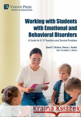 Working with Students with Emotional and Behavioral Disorders: A Guide for K-12 Teachers and Service Providers