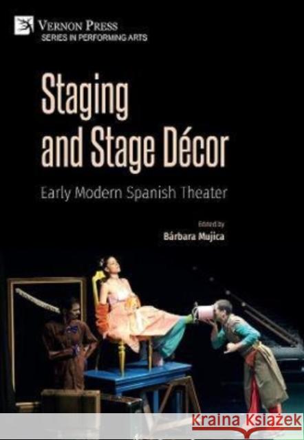 Staging and Stage Décor: Early Modern Spanish Theater