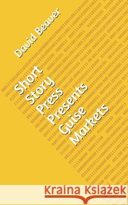 Short Story Press Presents Guise Markets