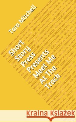 Short Story Press Presents Meet Me At The Track