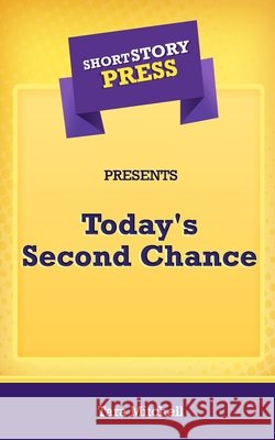 Short Story Press Presents Today's Second Chance