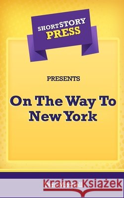 Short Story Press Presents On The Way To New York