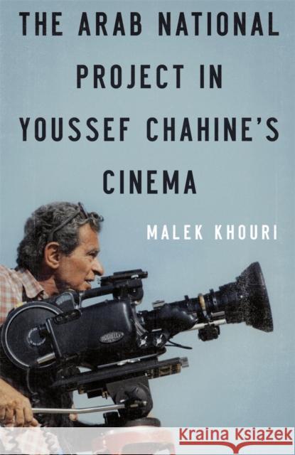 The Arab National Project in Youssef Chahine’s Cinema