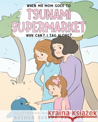 When my Mom Goes to Tsunami Supermarket, Why Can't I Tag Along?