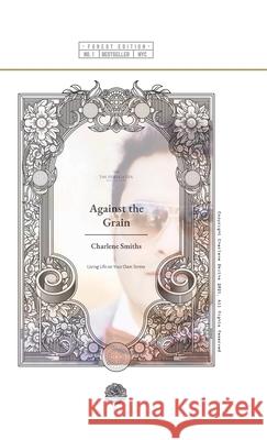 Against The Grain: Living Life on Your Own Terms