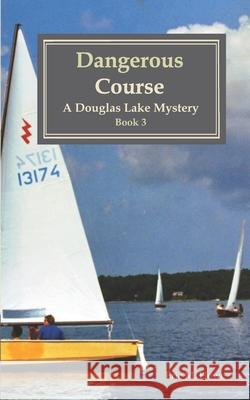 Dangerous Course - A Douglas Lake Mystery